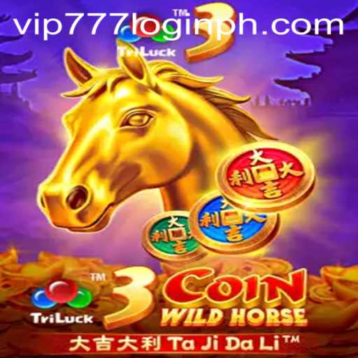 Mastering 3CoinWildHorse: A Guide to the Game and VIP777 Login Benefits