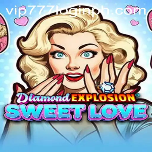 Exploring DiamondExplosionSweetLove: The New Gaming Sensation with VIP777 Login