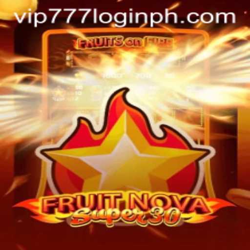 FruitrNovaSupe30: A Thrilling Gaming Experience with vip777 Login