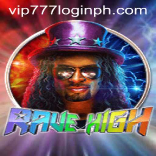 Unveiling RaveHigh: A New Dimension in Gaming with vip777 Login