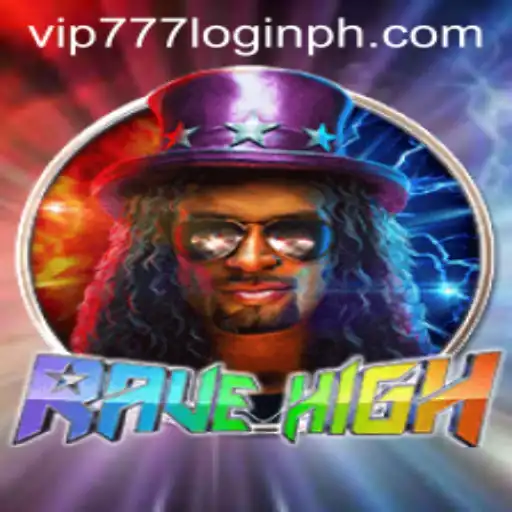 Unveiling RaveHigh: A New Dimension in Gaming with vip777 Login