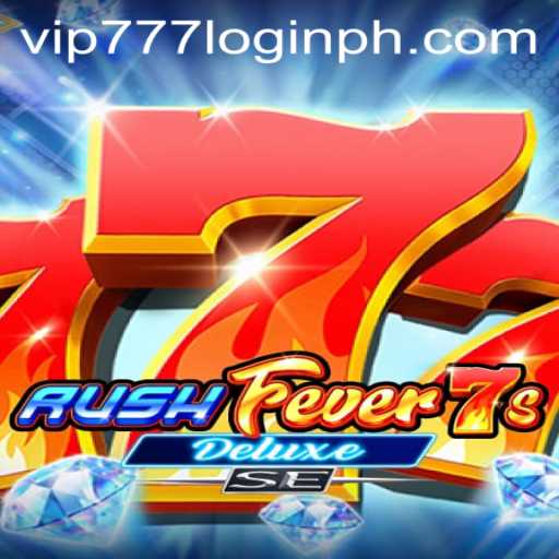 Exploring RushFever7sDeluxeSE and the Thrill of VIP777 Login
