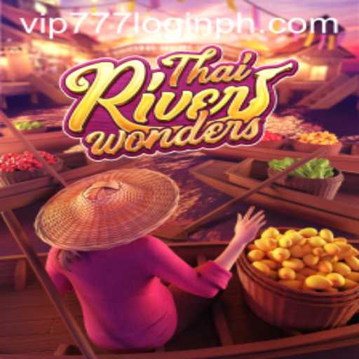 ThaiRiverWonders: A Thrilling Online Adventure with vip777 login